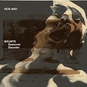 HCR-d001 — MSLWTE Sensorial Disorder. Un proyecto de Dirección de arte, Diseño, Diseño gráfico y Música de dani requeni - 19.04.2017