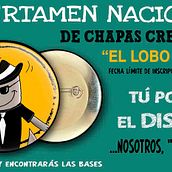 1º Certamen Nacional de Chapas Creativas "El Lobo López". Un proyecto de Eventos y Diseño gráfico de marco antonio lópez - 05.09.2017
