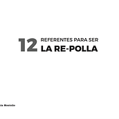12 REFERENTS PARA SER LA RE-POLLA. Un proyecto de Dirección de arte, Diseño y Diseño gráfico de Anna Garcia Montolio - 02.02.2017