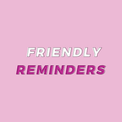 FRIENDLY REMINDERS. Design, and Social Media project by María Andreina Romero Portillo - 03.14.2017