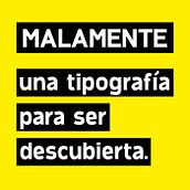Malamente tipografía [1.0]. Un projet de Design , Design graphique, Écriture, T , et pographie de Daniel Martínez - 15.07.2015