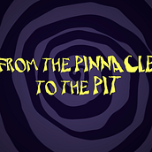 FROM THE PINNACLE TO THE PIT. Animation, Character Animation, and Video project by Claudia Arnau - 01.30.2018