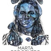 Marta por Dentro. Film project by JD Alcázar - 07.20.2017