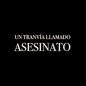 Cortometraje "Un tranvía llamado asesinato". Film, Video, and TV project by Dayana Rodas - 06.07.2016
