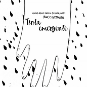 Tinta emergente. Un progetto di Design editoriale, Graphic design e Illustrazione tradizionale di Irene Sobrevielart - 01.10.2016
