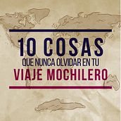 10 Cosas que nunca olvidar en tu viaje mochilero. Un proyecto de Diseño de la información, Diseño gráfico, Infografía y Señalética de José Cañizares - 06.05.2018