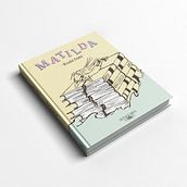 Diseño de cubiertas de 'Matilda'. Projekt z dziedziny  R, sunek, Grafika ed, torska i Projektowanie graficzne użytkownika Lucía Herrero García - 12.04.2018
