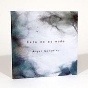 Esto no es nada, de Ángel González. Projekt z dziedziny Concept art, Kreat, wność, Grafika ed, torska,  Introligatorstwo i Papercraft użytkownika Zigor Anguiano Calzada - 12.09.2018