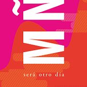 MÑN será otro día. Br, ing, Identit, Art Direction, Design, Graphic Design, and Traditional illustration project by Gema Pelegrín - 07.15.2017