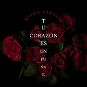 Ruido Paraíso. Tu corazón es un puñal Ein Projekt aus dem Bereich Verlagsdesign von José Antonio Perona López - 28.10.2018