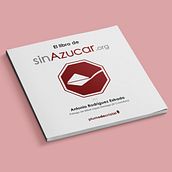 Libro sinAzucar.org. Editorial Design, and Graphic Design project by Javier Jara Madolell - 11.07.2018