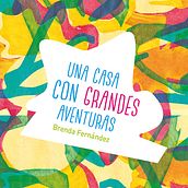 CUENTO ILUSTRADO // Una casa con grandes aventuras. Projekt z dziedziny Design, Grafika ed, torska, Projektowanie graficzne, Trad, c, jna ilustracja i Sitodruk użytkownika Brenda Fernández - 28.01.2019