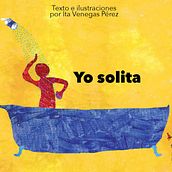 Yo solita (Libro infantil). Writing, and Children's Illustration project by Ita Venegas Pérez - 04.06.2016