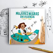 Mujeres Negras en la Ciencia. Drawing, Design, Traditional illustration, and Children's Illustration project by Nina Nina N.I.E. Y6791376L - 04.15.2019