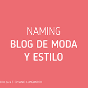 Naming para Blog de Moda y Estilo. Naming project by Mariel Zerecero Navarro - 06.18.2019