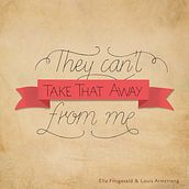 Canción: They can't take that away from me. Lettering project by Denisse Orea - 06.10.2018