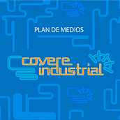 Plan de Medios Covere Industrial. Advertising project by tania_rmz - 07.23.2019