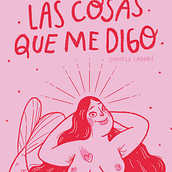 Fanzine: Las cosas que me digo. Ilustração tradicional e Ilustração digital projeto de Daniela Ladancé - 05.09.2019
