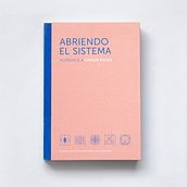 Libro Abriendo el sistema. Editorial Design, Bookbinding, and Graphic Design project by Christian Ospina - 01.27.2019