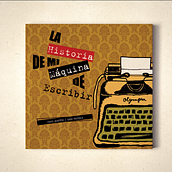 PROYECTO LA HISTORIA DE MI MÁQUINA DE ESCRIBIR. Un progetto di Design e Design editoriale di elysonata - 03.12.2019