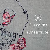 El Macho y sus Pistilos.. Fine Arts, Embroider, and Portrait Drawing project by Genaro Moreno - 11.08.2019