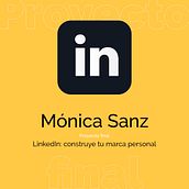 Mi perfil en LinkedIn. Social Media project by Monica Sanz LLovell - 02.26.2020