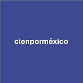 Cien Por México. Br, ing & Identit project by MK+2 - 02.17.2020