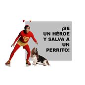 ¡Sé un héroe y salva a un perrito!. Marketing project by Canek Moreno Peña - 04.15.2020