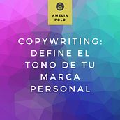 Amelia Polo: Copywriting: define el tono de tu marca personal. Un proyecto de Cop y writing de Amelia Polo - 30.06.2020