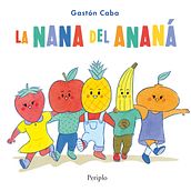 La nana del ananá. Character Design, Editorial Design, Traditional illustration, and Children's Illustration project by Gastón Caba - 07.01.2020