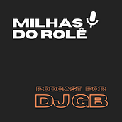 Podcast Milhas do Rolê, por DJ GB. Music project by Gabriel Bernardo - 08.21.2020