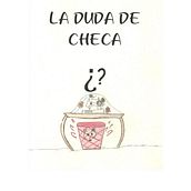 LA DUDA DE CHECA: Mi Proyecto del curso: Técnicas narrativas para libros infantiles . Un proyecto de Escritura de clmartinezd - 12.09.2020