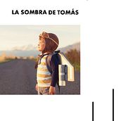 Mi Proyecto del curso: La Sombra de Tomás. Narrative project by Christofer Bausis - 01.10.2021