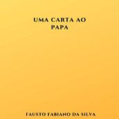 UMA CARTA AO PAPA. Projekt z dziedziny Narracja użytkownika Fausto Fabiano da Silva - 21.10.2020
