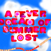 A Fever Dream of Summer Lost. 2D Animation, Digital Illustration, and Traditional illustration project by Bobby Redmond - 06.29.2020
