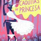 Caquitas de princesas. Proyecto personal. Un proyecto de Diseño de carteles, Ilustración tradicional e Ilustración digital de Gianfranco Campos - 09.12.2020