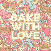 Bake with love. Graphic Design, and Traditional illustration project by h_kel - 01.14.2021