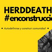 Herddeath #encontrucción. Autodefinirse y construir comunidad.. Een project van Instagram, Marketing, Digitale marketing y Marketing voor Instagram van Rodrigo Iturregui Gallardo - 11.02.2021