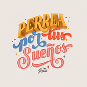Lettering - Perrea por tus sueños. Un progetto di Lettering digitale di Angie Sardá - 06.10.2020