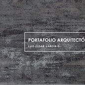 PORTAFOLIO ARQUITECTONICO. Un proyecto de Arquitectura de Luis Cesar Garcia Garcia - 27.02.2021