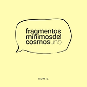 Fragmentos Mínimos del Cosmos (1 y 2). Un progetto di Creatività, Disegno digitale, Design editoriale, Graphic design, Scrittura, Illustrazione tradizionale e Narrativa di Felipe Gacitúa Rubio - 06.03.2021