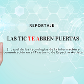REPORTAJE: Las TIC te abren puertas: el papel de las Tecnologías de la información y la comunicación en el Trastorno de Espectro Autista. Communication project by Barbara Górowska - 11.14.2016