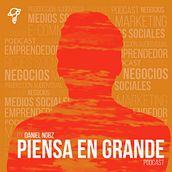 Podcast Piensa en Grande. Un projet de Musique de Daniel Martínez - 10.03.2021