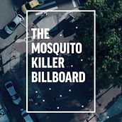 The Mosquito Killer Billboard. Art Direction project by Carolina Lopez - 03.18.2021