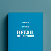 Retail del Futuro. Digital Design, and Editorial Design project by Luca Bruzzone - 06.10.2019