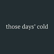 those days'cold · Nombre para banda tributo. Naming project by Rakel Sánchez-Mas - 11.07.2017