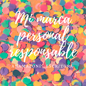Mi marca personal responsable. Writing, Instagram Marketing, and Children's Illustration project by Ana Mazón P. - 04.23.2021