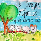 3 Ovejas con Zapatillas y un carnero loco - cuento infantil. Writing, Stor, and telling project by Eva Drake - 04.24.2021