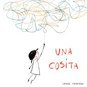 UNA COSITA. Un progetto di Illustrazione tradizionale, Design editoriale, Disegno, Stor, board, Illustrazione infantile e Narrativa di Irene Torroba - 01.05.2021