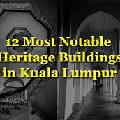 12 most notable heritage buildings in Kuala Lumpur. Photograph, Architecture, and Video project by Zain Abdullah - 05.13.2021